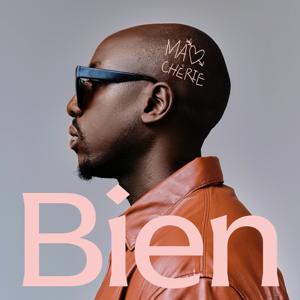 MP3: Bien – Ma Cherie Latest Songs