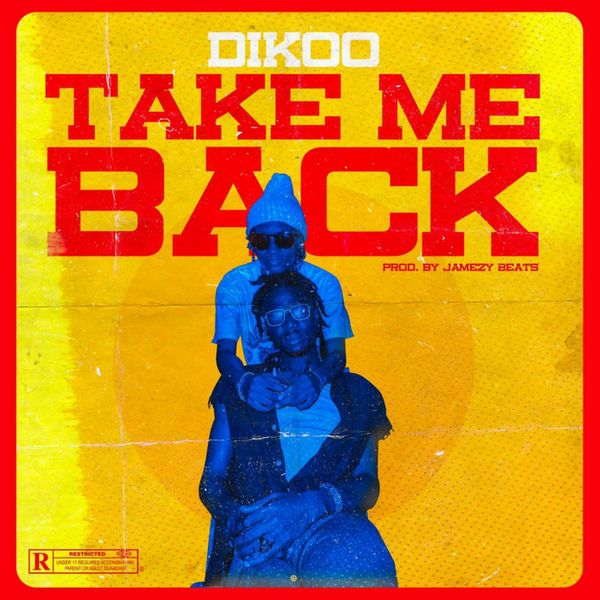 MP3: Dikoo – Take Me Back Latest Songs