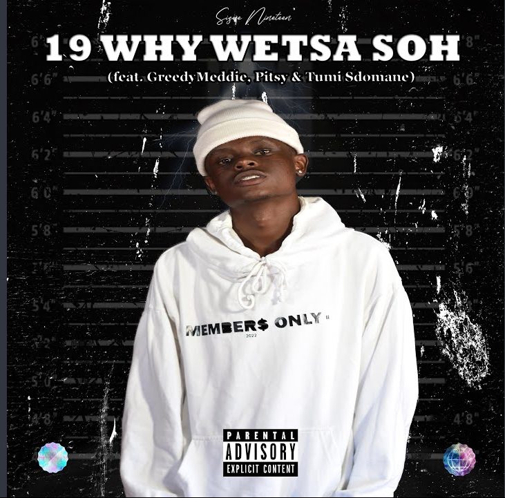 MP3: Sizwe Nineteen Ft. GreedyMeddie, Pitsy & Tumi Sdomane – 19 Why Wetsa Soh Latest Songs