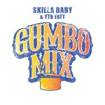 MP3: Skilla Baby Ft. YTB Fatt – Gumbo Mix