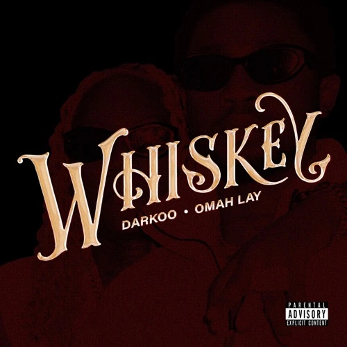Darkoo – Whiskey ft. Omah Lay Latest Songs