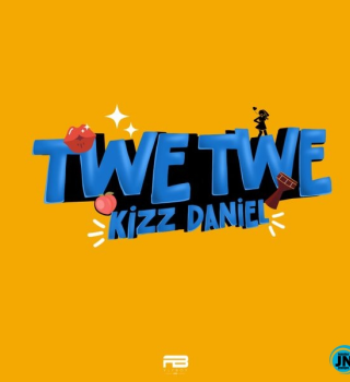 Kizz Daniel – Twe Twe Latest Songs