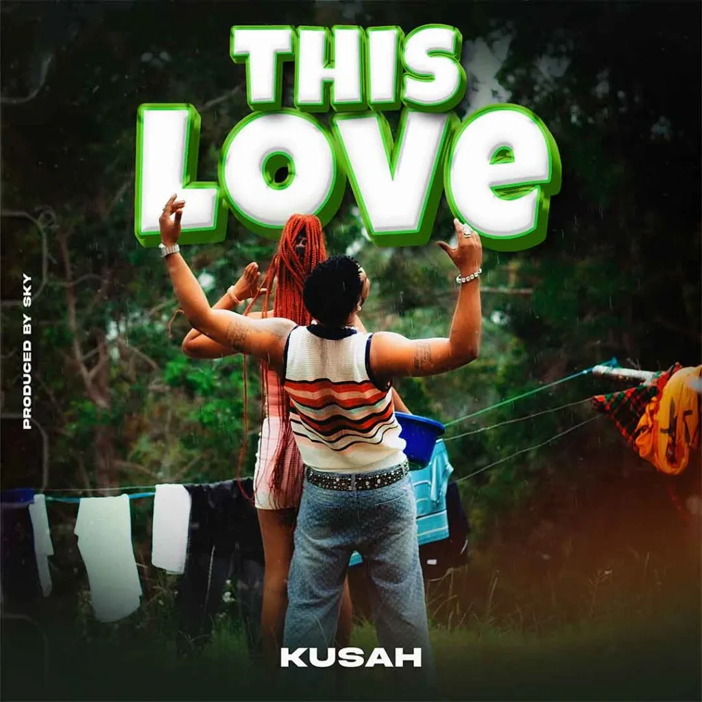 Kusah – This Love Latest Songs