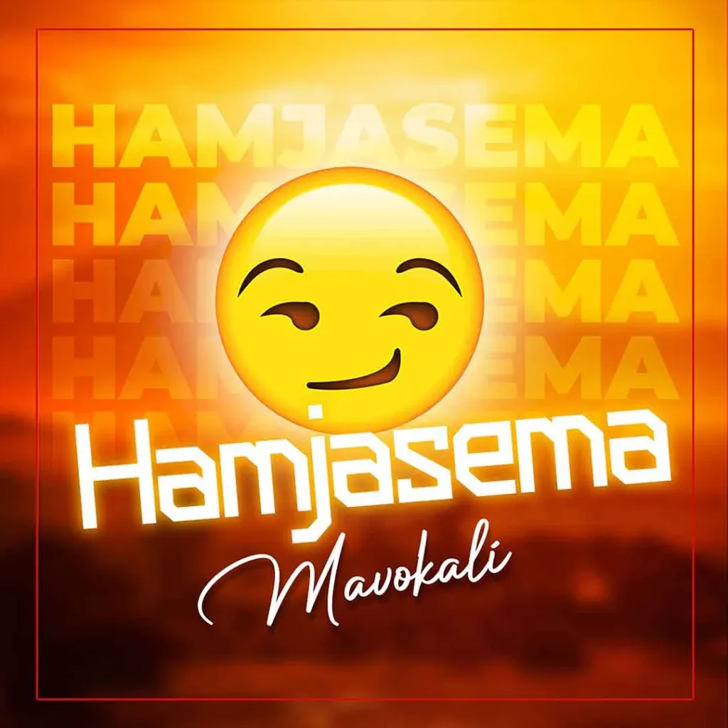 Mavokali – Hamjasema Latest Songs