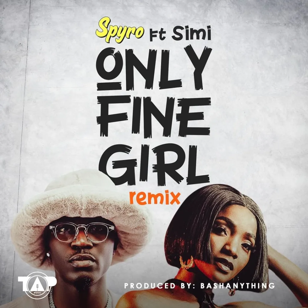 Spyro – Only Fine Girl (Remix) ft. Simi Latest Songs