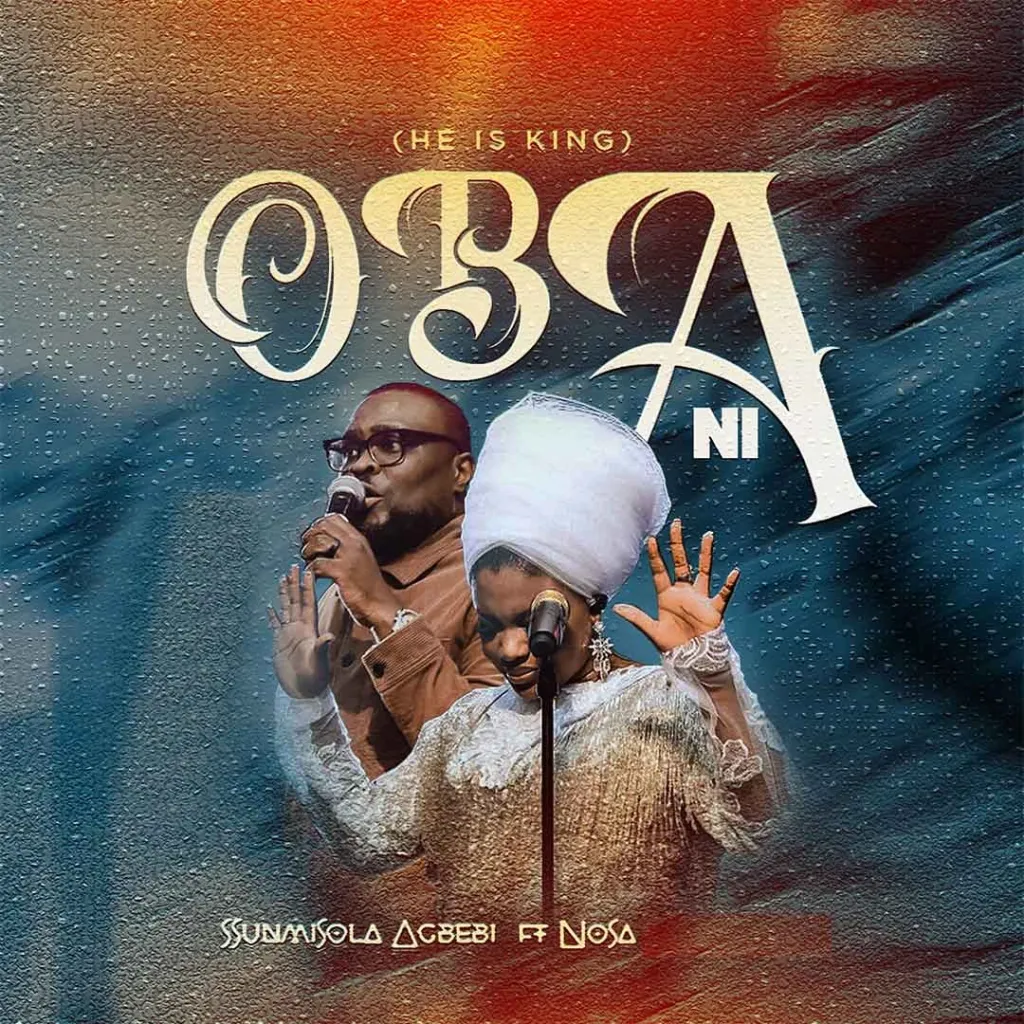Sunmisola Agbebi – Oba Ni (Live) ft. Nosa Latest Songs