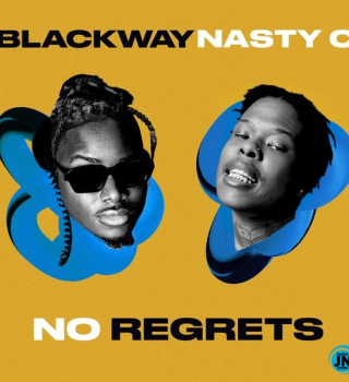 Blackway – No Regrets ft. Nasty C Latest Songs