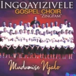Ingqayizivele Gospel Choir – Lemogang Rato La Jeso