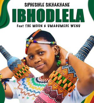 SIPHESIHLE SIKHAKHANE – Ibhodlela Latest Songs