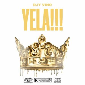 Djy Vino & Royal Musiq – YELA ft Star.Kay Latest Songs